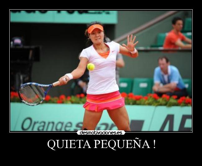 QUIETA PEQUEÑA ! -