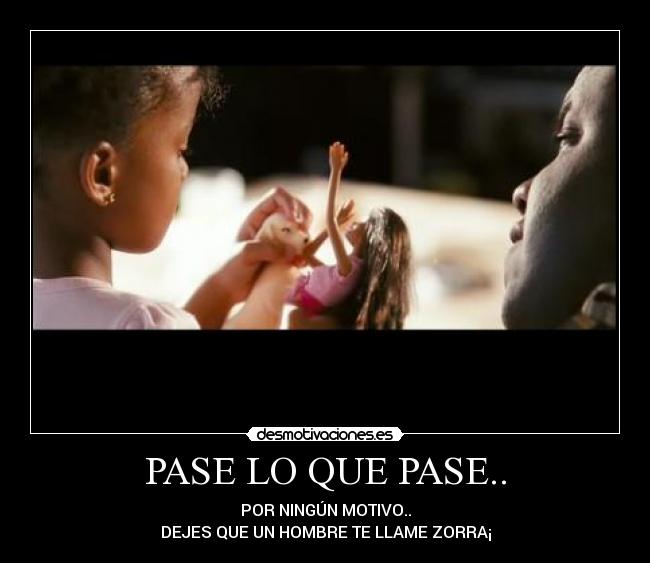 PASE LO QUE PASE.. - 