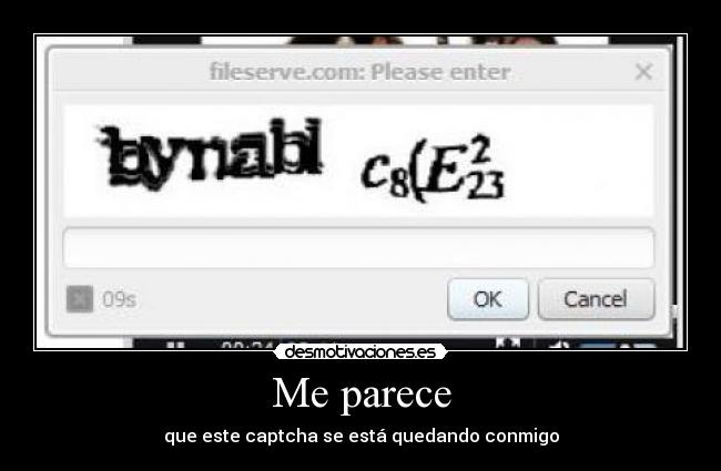 Me parece - que este captcha se está quedando conmigo