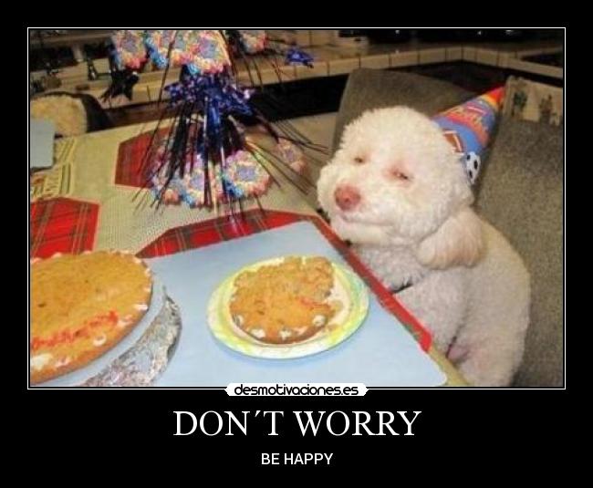 DON´T WORRY - 