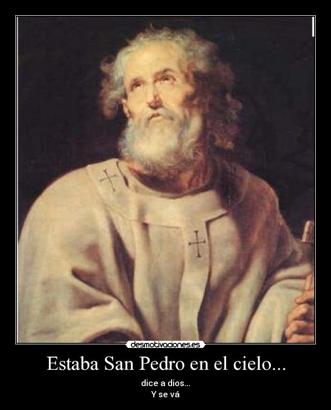 Estaba San Pedro en el cielo... - 