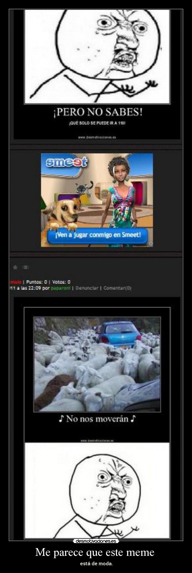 Me parece que este meme - está de moda.