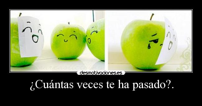 ¿Cuántas veces te ha pasado?. -