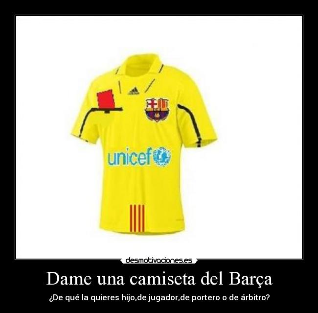Dame una camiseta del Barça -