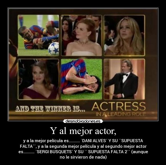Y al mejor actor, -