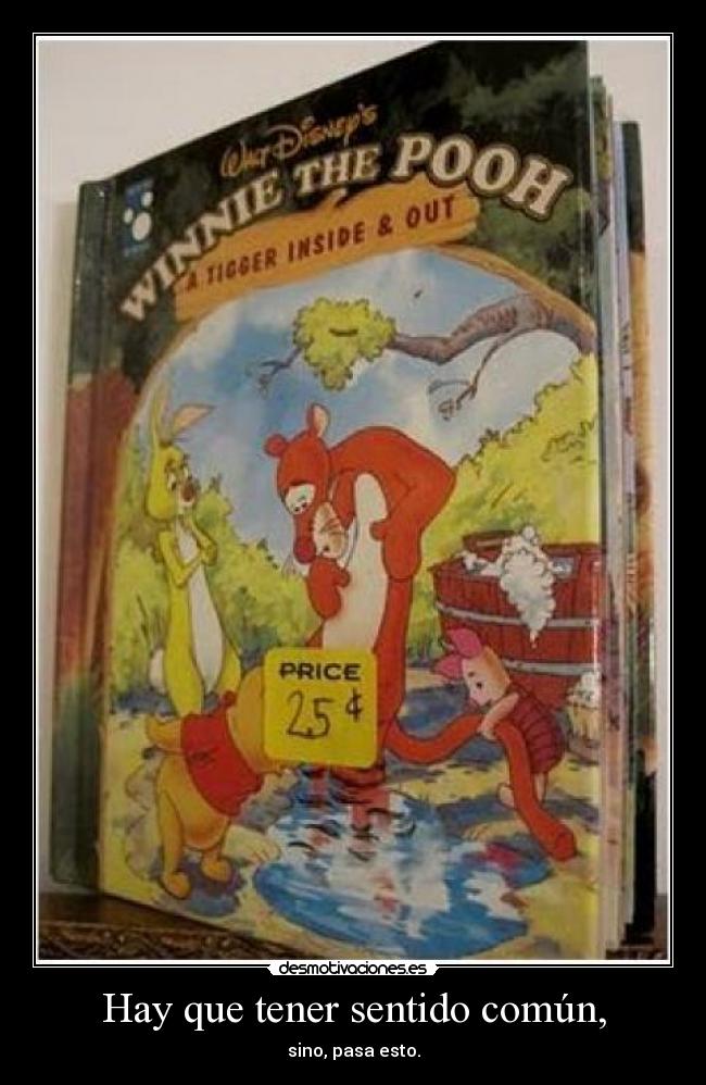 Hay que tener sentido común, - sino, pasa esto.