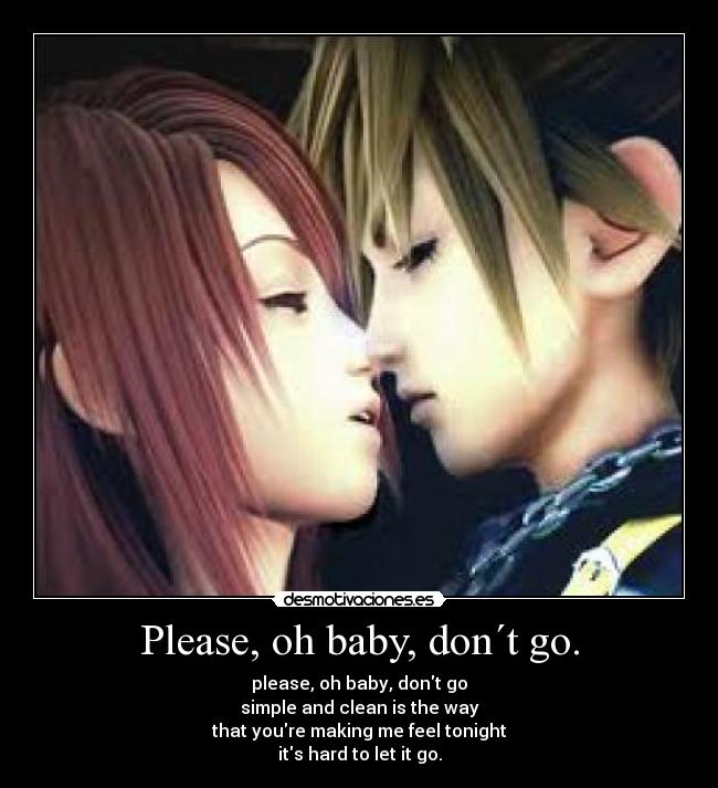 Please, oh baby, don´t go. -