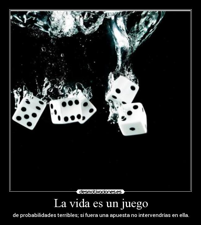 La vida es un juego -