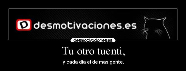 Tu otro tuenti, -