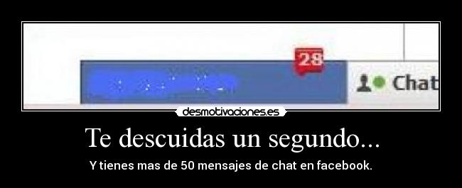 Te descuidas un segundo... -