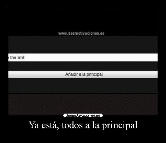 Ya está, todos a la principal -