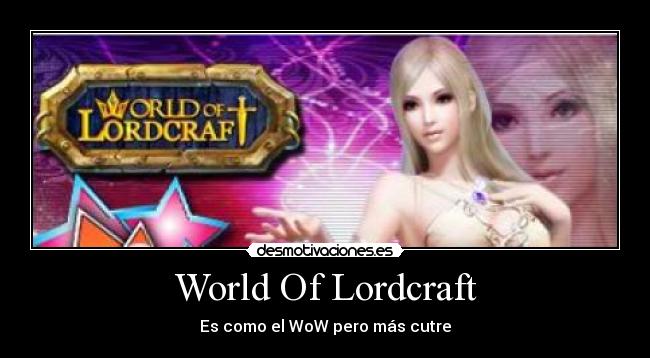 World Of Lordcraft - Es como el WoW pero más cutre