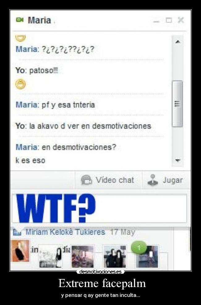 Extreme facepalm - y pensar q ay gente tan inculta...