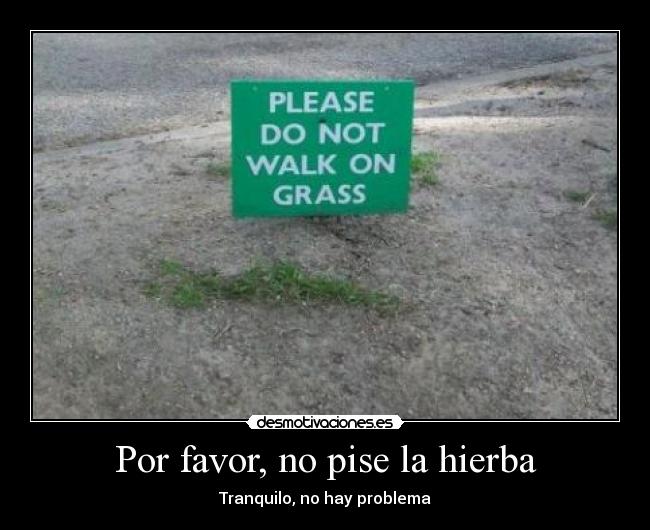 Por favor, no pise la hierba -
