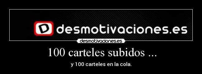 100 carteles subidos ... -