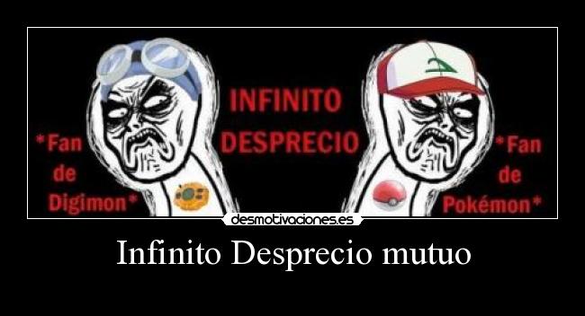 carteles infinito desprecio mutuo digimon pokemon desmotivaciones