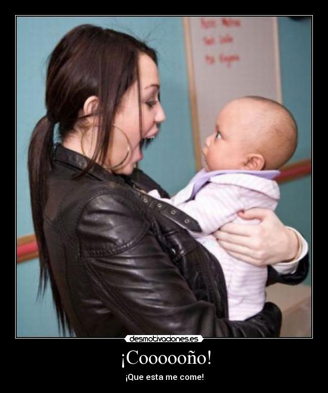 ¡Coooooño! - ¡Que esta me come!