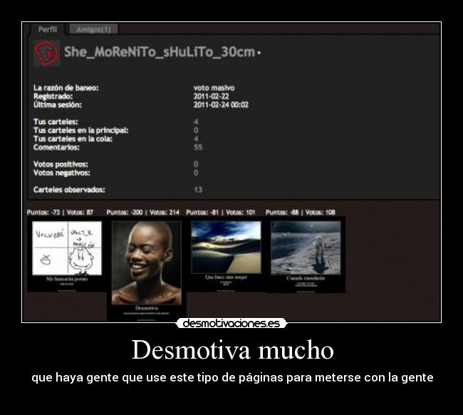 Desmotiva mucho - que haya gente que use este tipo de páginas para meterse con la gente