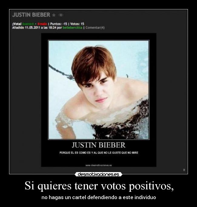 Si quieres tener votos positivos, - no hagas un cartel defendiendo a este individuo