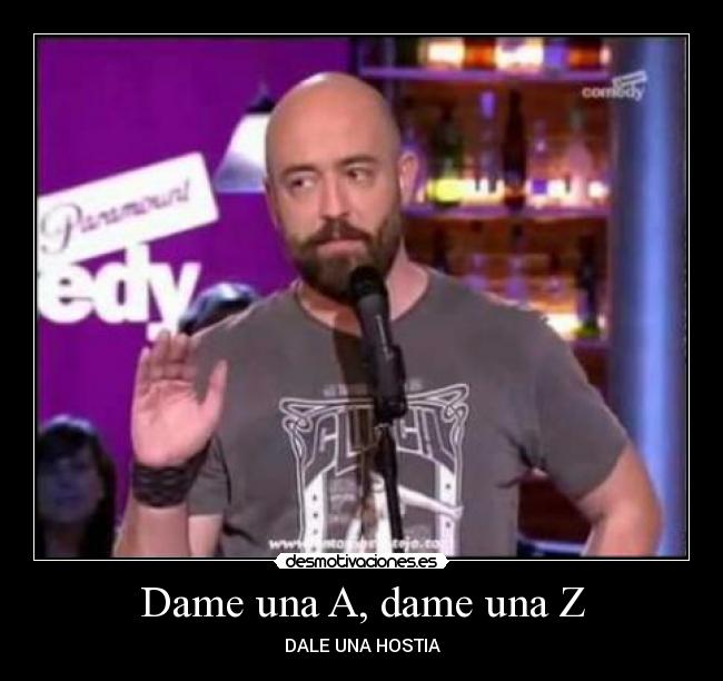 Dame una A, dame una Z - DALE UNA HOSTIA
