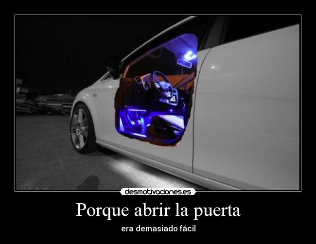 Porque abrir la puerta - era demasiado fácil
