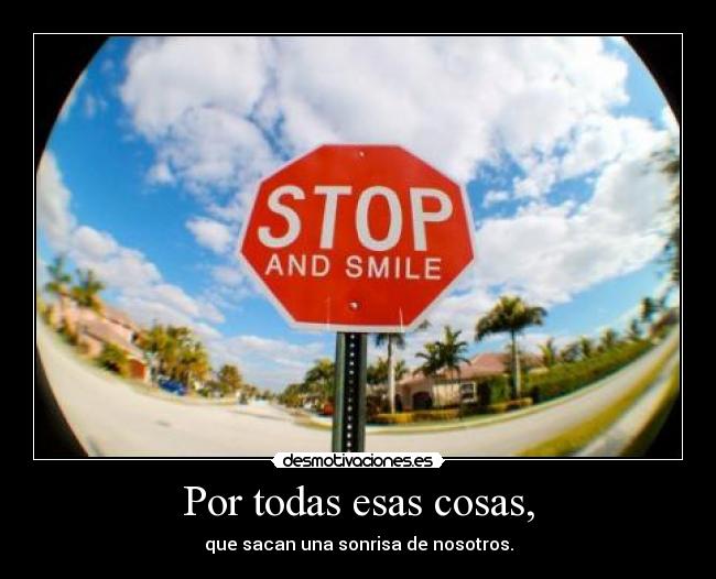 Por todas esas cosas, - 