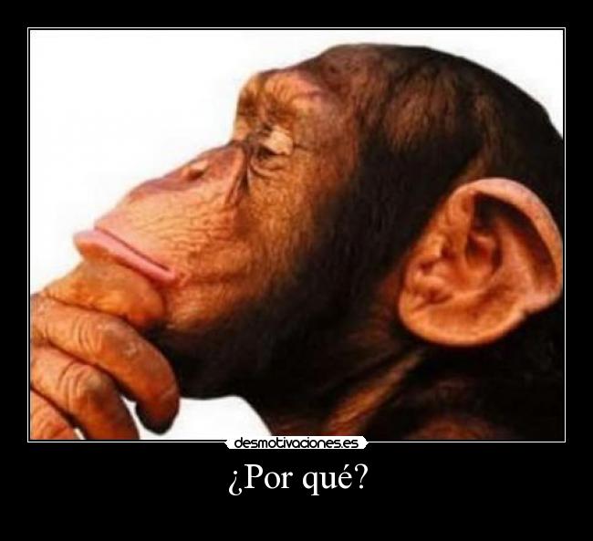 ¿Por qué? -