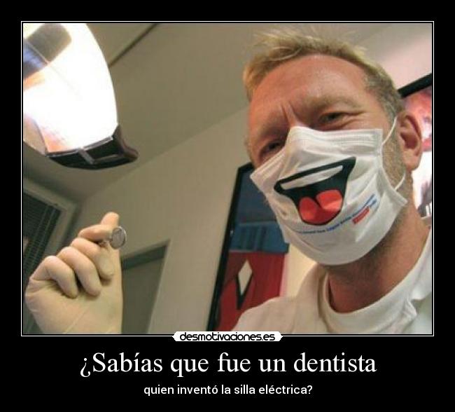 ¿Sabías que fue un dentista - 