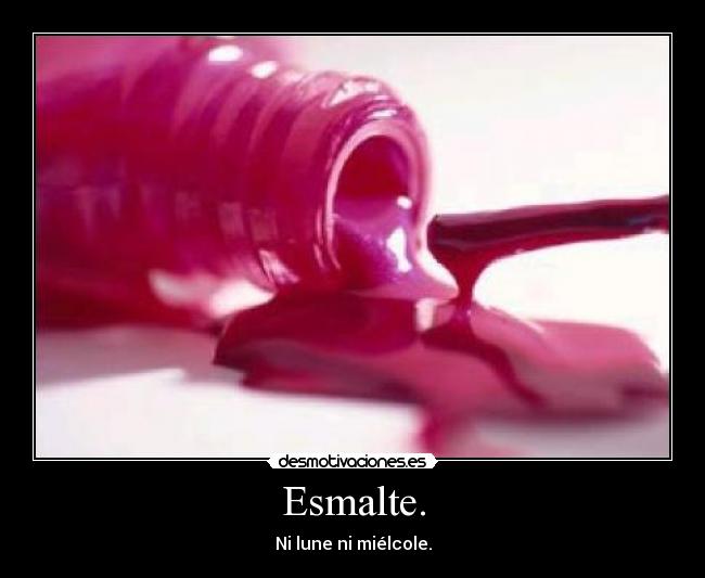 Esmalte. -