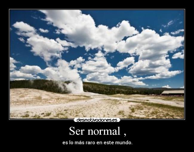 Ser normal , -