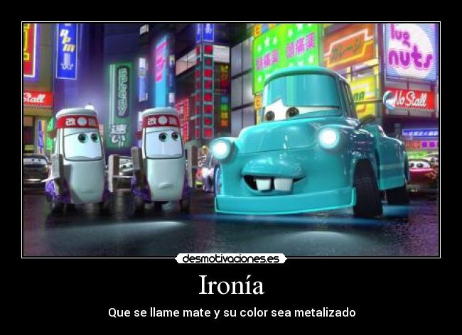 Ironía - Que se llame mate y su color sea metalizado