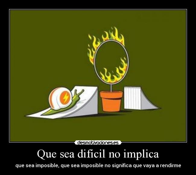 Que sea dificil no implica - 