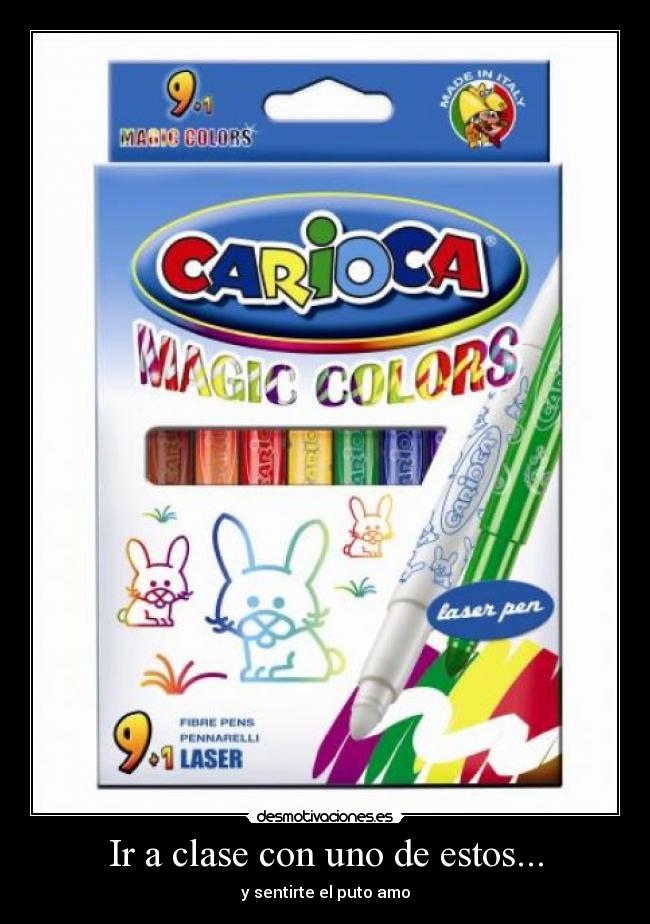 Ir a clase con uno de estos... - y sentirte el puto amo