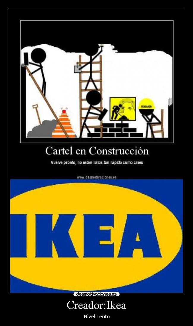 Creador:Ikea - Nivel:Lento