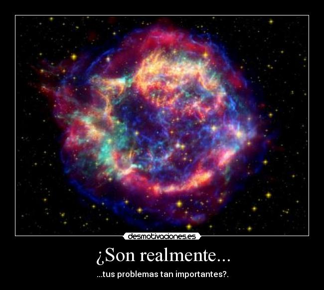 ¿Son realmente... - ...tus problemas tan importantes?.