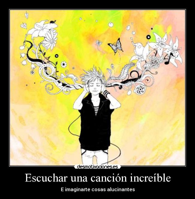Escuchar una canción increíble - 