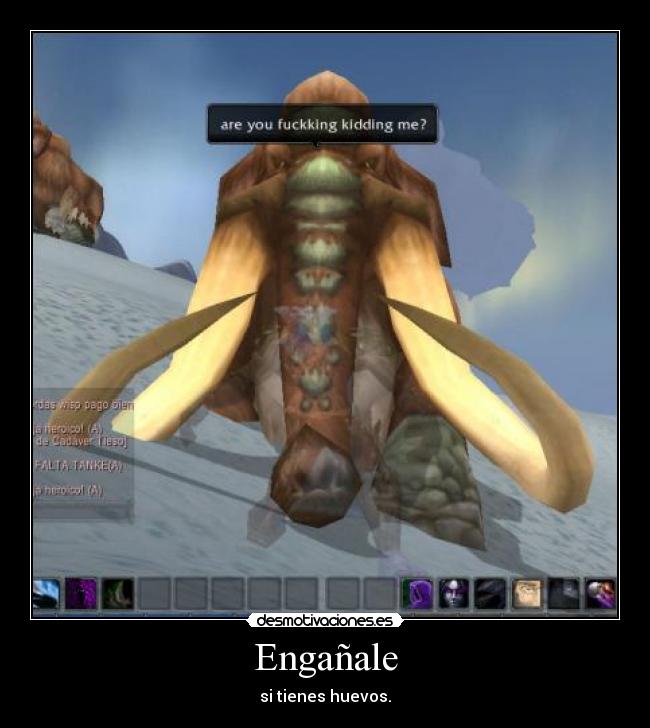 Engañale - si tienes huevos.