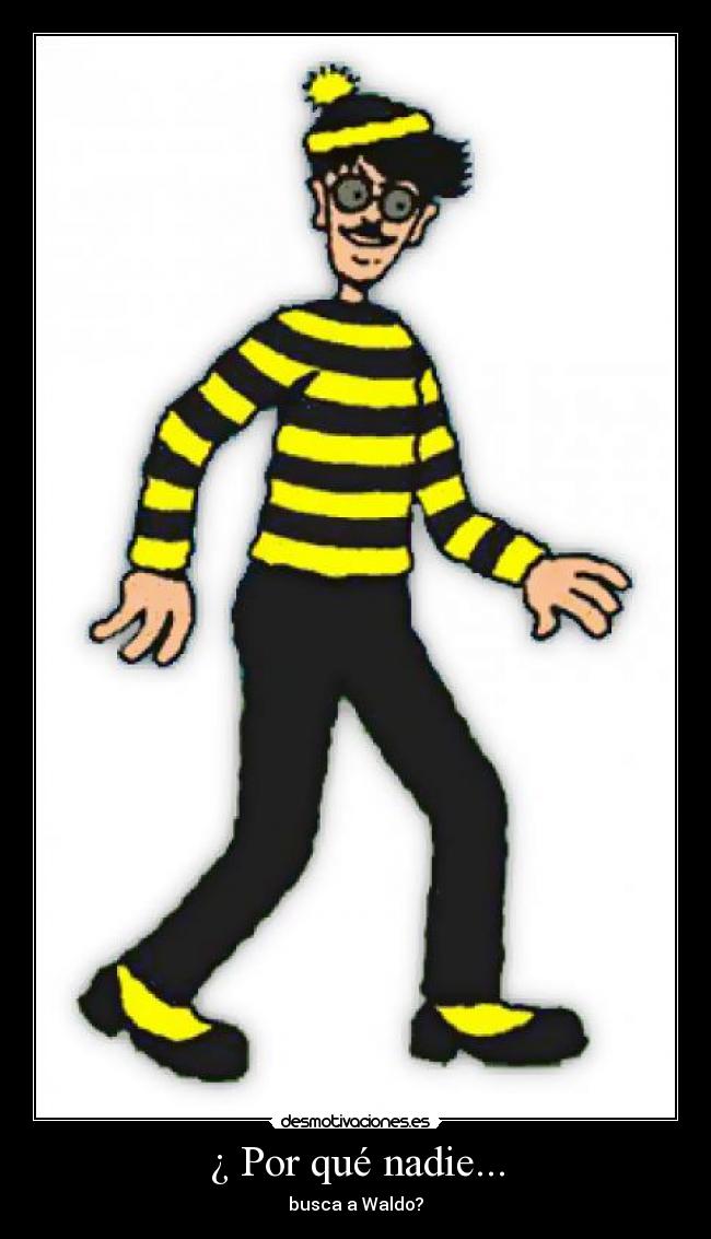 ¿ Por qué nadie... -