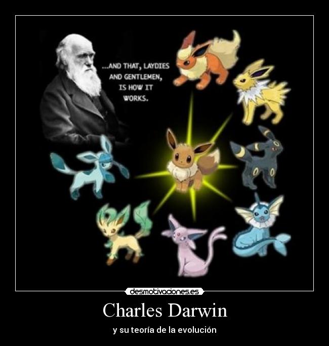carteles charles darwin teoria evolucion eevee vaporeon jolteon flareon espeon umbreon leafeon glaceon desmotivaciones