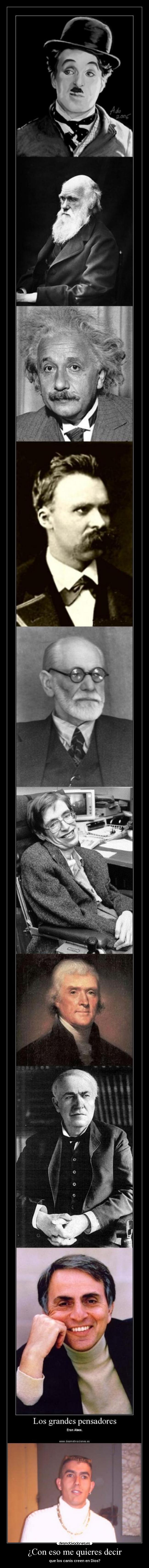 ¿Con eso me quieres decir - que los canis creen en Dios?