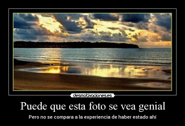 Puede que esta foto se vea genial - 