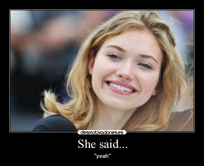 She said... -