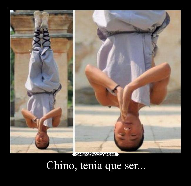 Chino, tenia que ser... - 