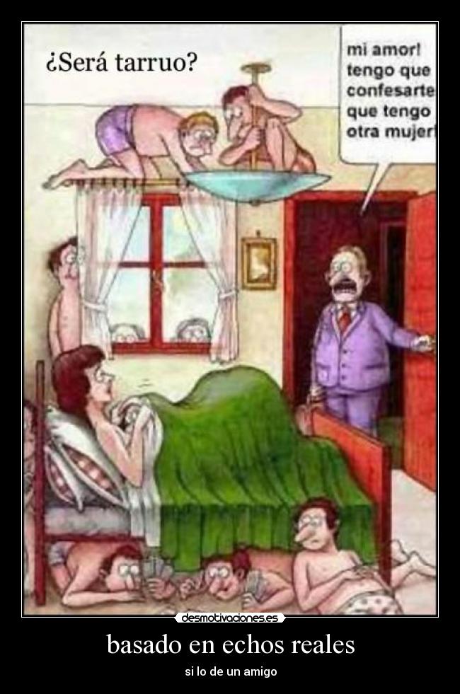 basado en echos reales - si lo de un amigo