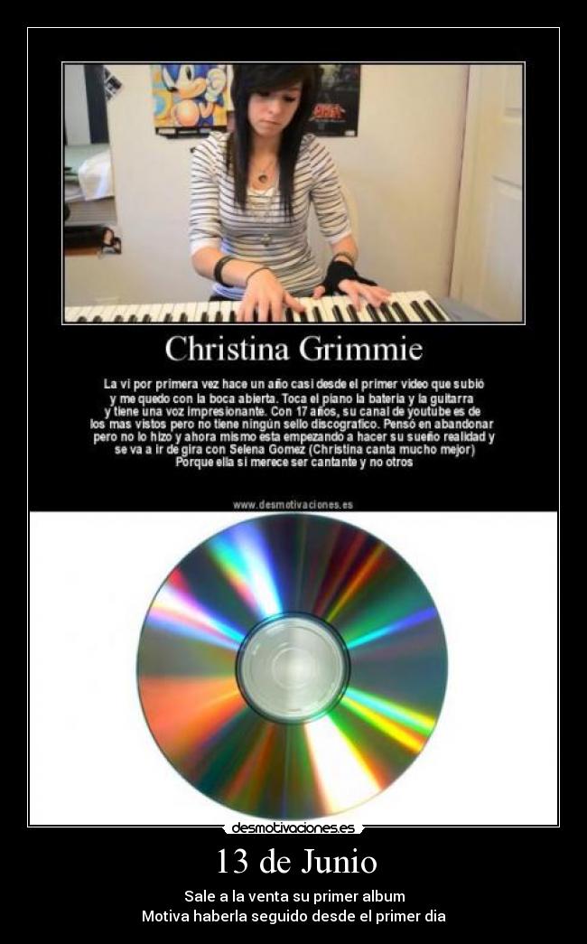 13 de Junio - Sale a la venta su primer album
Motiva haberla seguido desde el primer dia