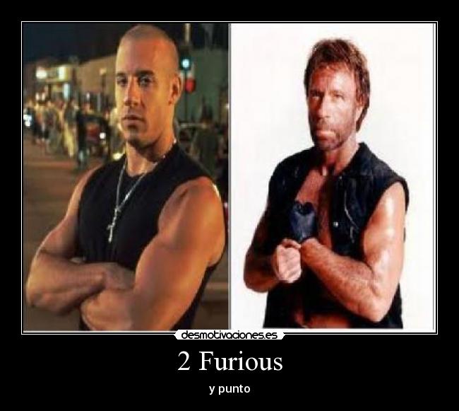 carteles vin diesel chuck norris fast and furious desmotivaciones