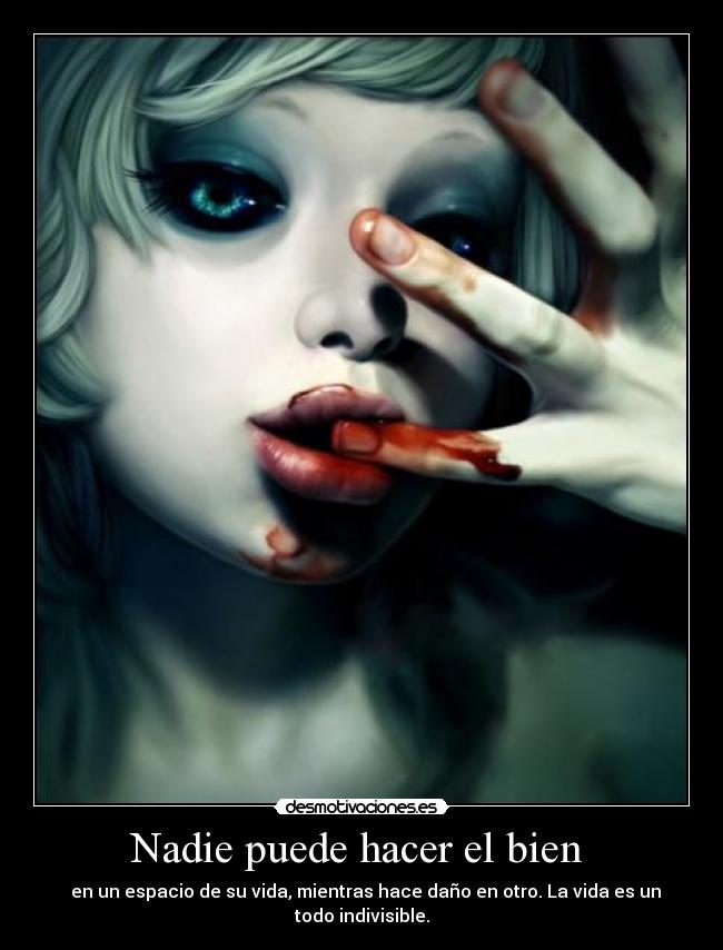 Nadie puede hacer el bien -