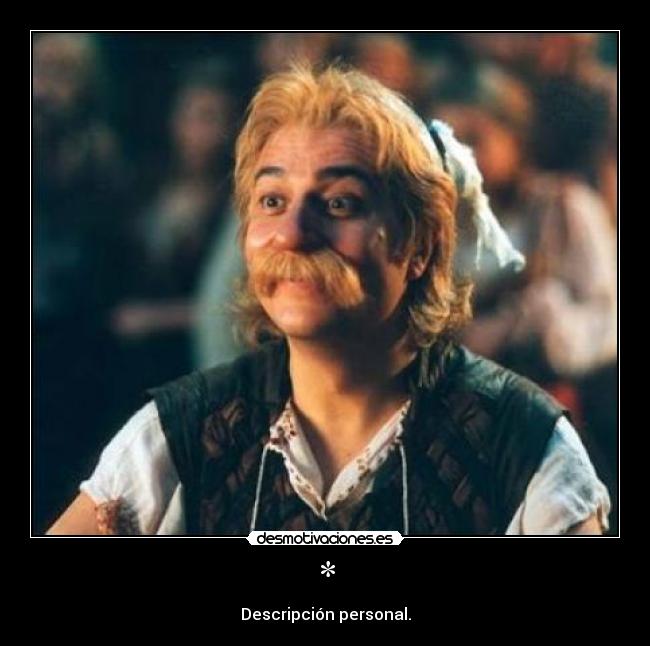 * - Descripción personal.