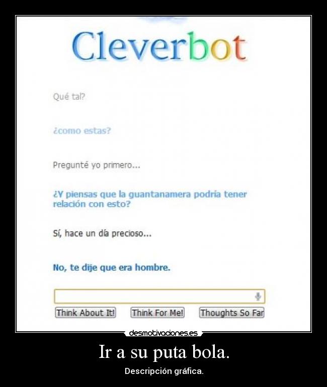 Ir a su puta bola. - Descripción gráfica.