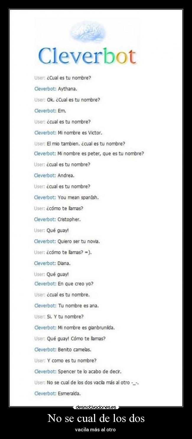 No se cual de los dos -